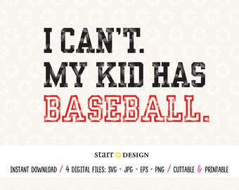 Baseball svg, I Can't. My Kid Has Baseball svg, Circut SVG, SVG file, Cutting File, Baseball, Baseball file, Cricut file, Baseball mom svg