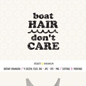 Boat svg, Boat Hair Don&#39;t Care svg, Boating file,  Digital File, SVG file, Cutting File, Decal, Cricut file, cricut svg, cut file, Boat file