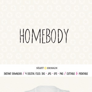 Homebody svg, Stay Home Shirt, Introvert svg, Funny Saying, Digital Download file for crafting and creating