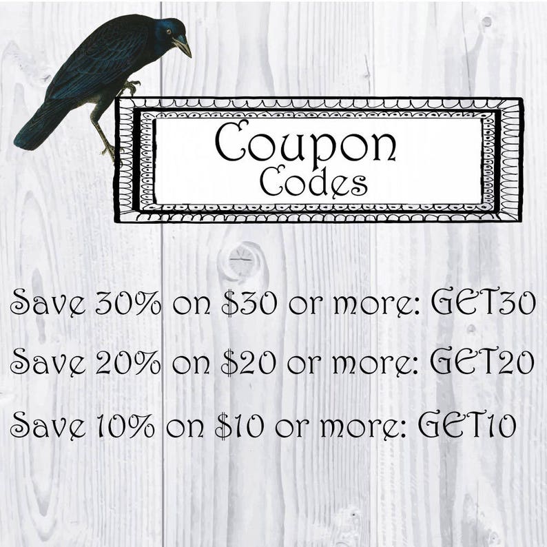 May include: A black and white image with a raven perched on a wooden sign that reads "Coupon Codes". The sign has a decorative border. Below the sign are three lines of text that read: "Save 30% on &pound;30 or more: GET30", "Save 20% on &pound;20 or more: GET20", and "Save 10% on &pound;10 or more: GET10".