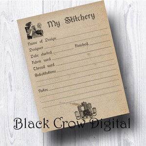 May include: A printable page with a vintage aesthetic, titled "My Stitchery". It includes fields for recording information about a cross-stitch project, such as the name of the design, the designer, the date started, the fabric used, the thread used, substitutions, and notes. The page also includes a small illustration of a sewing machine.