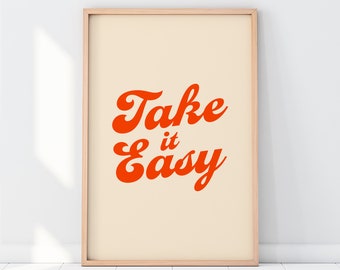 Take it Easy Print, Printable Wall Art, Take it Easy, Printable Quote, Typography Wall Art, Wall Art Print, Motivational Quote Print,