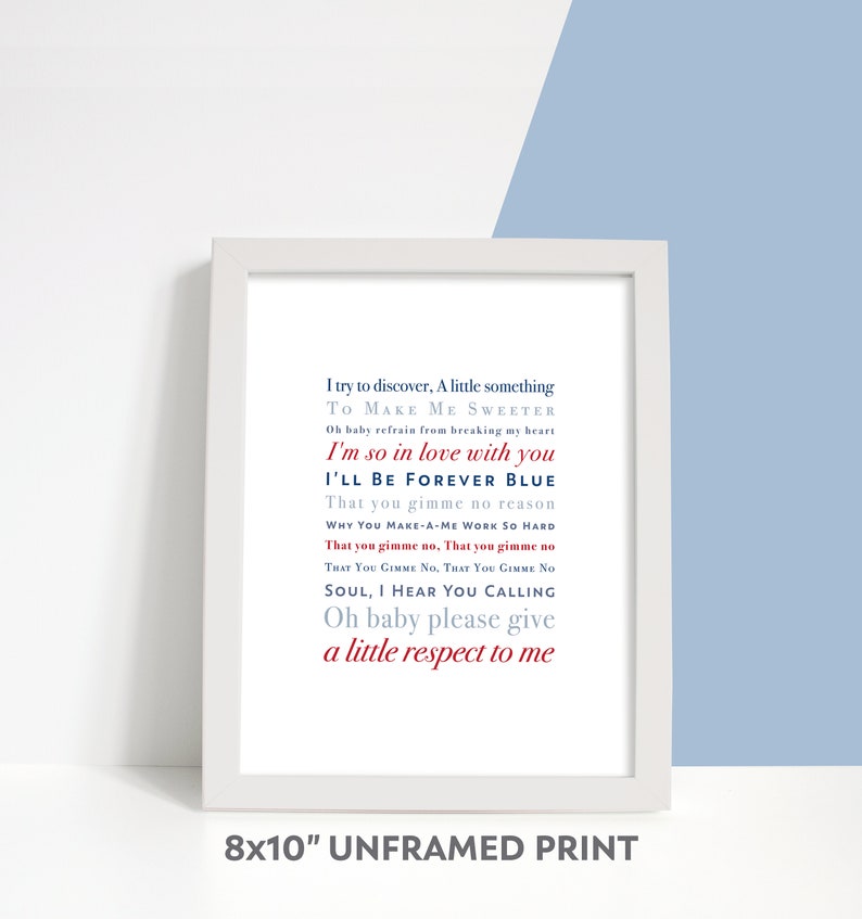 May include: An 8x10 inch unframed print of a song lyric print featuring the text "I try to discover, A little something TO MAKE ME SWEETER Oh baby refrain from breaking my heart. I'm so in love with you I'LL BE FOREVER BLUE That you gimme no reason WHY YOU MAKE-A-ME WORK SO HARD That you gimme no. That you gimme no THAT YOU GIMME NO, THAT YOU GIMME NO SOUL, I HEAR YOU CALLING Oh baby please give a little respect to me".