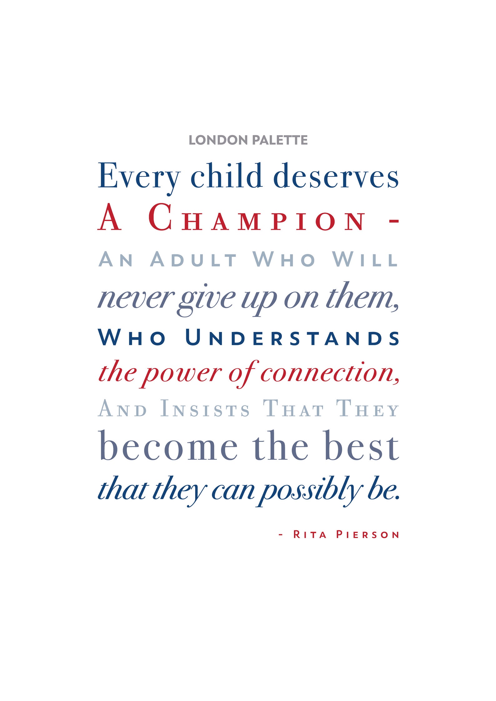 Every Child Deserves A Champion Quote by Rita Pierson Unframed Print ...