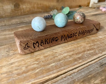 Wood Crystal Holder | Making Magic Happen | Holds Small Sphere Crystals | Hand Decorated | Meditation | Alter | Witch | Witchy