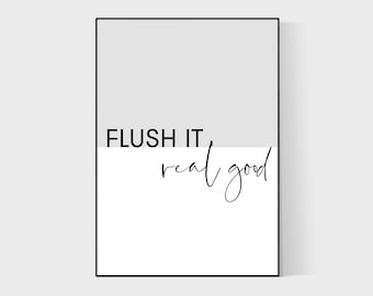 Flush it real good print