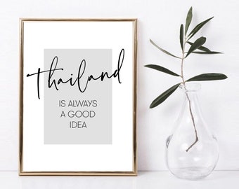 Thailand is always a good idea / Thailand print / Thailand art / Thailand gift