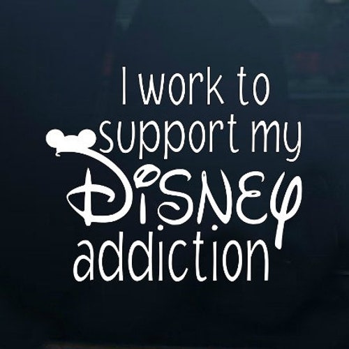 I Work to Support My Disney Addiction 