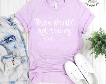 Thou shall not try me // Funny shirt // Motherhood t shirt// Graphic Tee // Womens shirt
