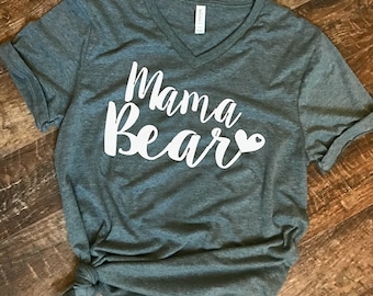 Mama Bear, Motherhood, Mom shirt, Womens v neck shirt, shirt with saying