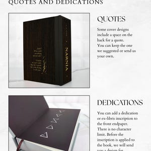 It is possible to add your own quote on the back cover of the book and a dedication or ex libris inside the book