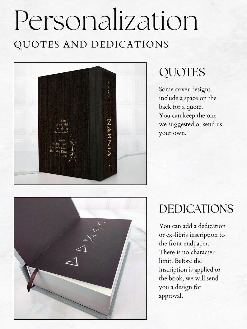 It is possible to add your own quote on the back cover of the book and a dedication or ex libris inside the book