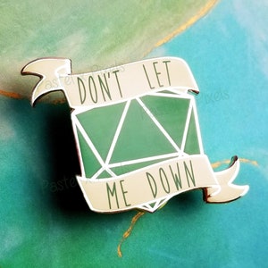 Dungeons and Dragons Hard Enamel Pin DnD D20 Sassy Dice  - Don&#39;t Let Me Down