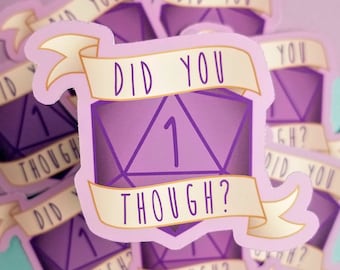 May include: A set of purple and gold stickers featuring a purple dice with a white "1" and the text "Did you though?" on a banner.