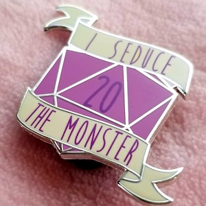 Dungeons and Dragons Hard Enamel Pin DnD D20 Sassy Dice  - I Seduce the Monster