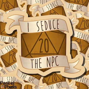 Dungeons and Dragons Vinyl Sticker DnD D20 Sassy Dice - I Seduce the NPC