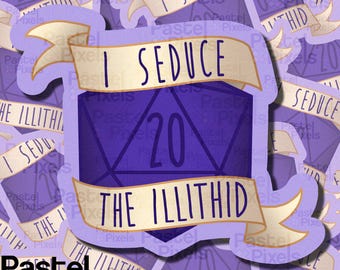 Dungeons and Dragons Vinyl Sticker DnD D20 Sassy Dice - I Seduce the Illithid