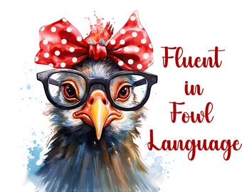 Funny Chicken with Bow SVG PNG: Fluent in Fowl Language (Digital Download)
