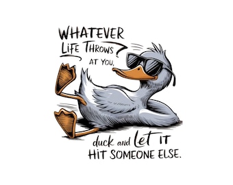 Funny Duck Coffee Mug: Whatever Life Throws At You (Sublimation PDF Design