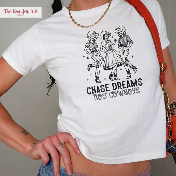 Chase Dreams Not Cowboys Baby Tee, Western Cowgirl Baby Tee, Yee Haw T-Shirt, Y2K Aesthetic Baby Tee, Vintage Graphic Baby Tee, 90s Baby Tee