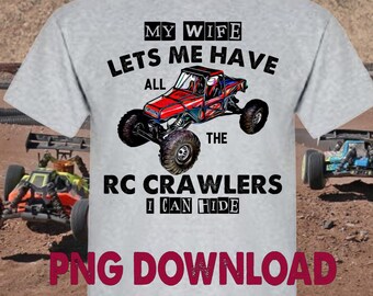 RC Crawler,PNG,File download only, Radio Control, My wife lets me have all the rc crawlers I can hide