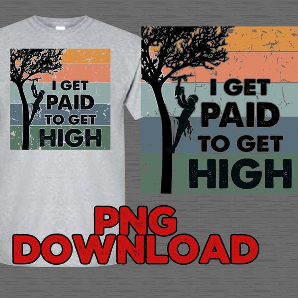 I get Paid to Get High ARBORIST PNG File download only