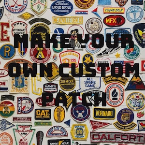 May include: A collage of embroidered patches in various shapes and colours, with the text "MAKE YOUR OWN CUSTOM PATCH". The patches feature diverse designs, logos, and text, creating a collage effect.