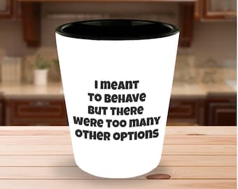 I Meant to Behave.But There were Too Many Other Options Funny Sign sp419