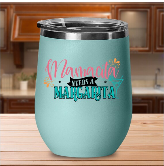 Mom Tumbler Margarita Lover Personalized Mamacita Needs A Margarita Stemless Wine Tumbler