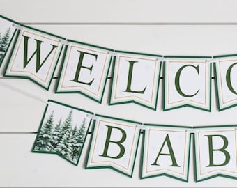 May include: A green and white welcome baby banner with a woodland theme. The banner has a white background with green pine trees and the words "WELCOME BABY" in black.