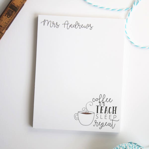 Personalized Teacher Notepad - Teacher Appreciation Gift, Personalized Teacher Gift - Gift for Coffee Loving Teacher - Style: Coffee Lover