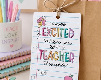 Back to School Gift Tags, Gift Tags for Teachers, First Day of School Tag, I'm So Excited You Are My Teacher!