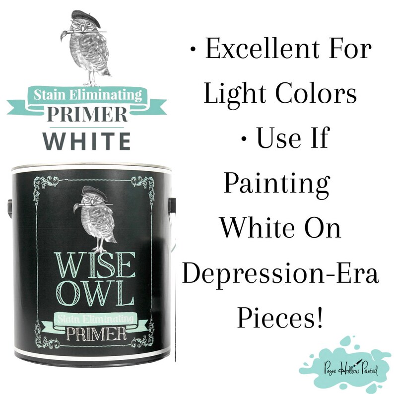 May include: A black paint can with the text "WISE OWL Stain Eliminating PRIMER WHITE". The can features an illustration of an owl wearing a hat. The text on the can also says "Excellent For Light Colors" and "Use If Painting White On Depression-Era Pieces!"