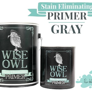 Wise Owl Primer in GRAY • Stain Eliminating Primer • Wise Owl Paint • Upcycled Furniture • Free Shipping