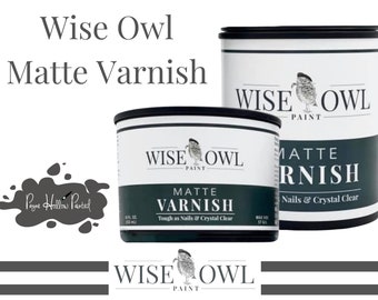 Wise Owl MATTE VARNISH • Wise Owl Paint • Upcycled Furniture • Water Based Varnish • Furniture Topcoat