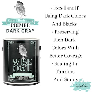 May include: A dark gray primer paint can with the text "Wise Owl" and an illustration of an owl wearing a hat. The can also says "Stain Eliminating Primer". The text on the right side of the image lists the benefits of the primer.