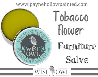 TOBACCO FLOWER Furniture Salve • Wise Owl Paint • Wise Owl Salve • Chalk Paint • Wise Owl Furniture Salve • Furniture Painting