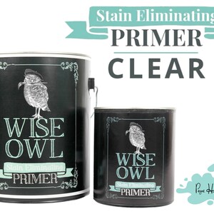Wise Owl Primer in CLEAR • Stain Eliminating Primer • Wise Owl Paint • Upcycled Furniture • Free Shipping