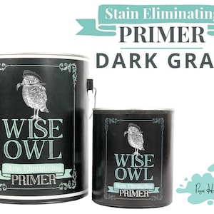 Wise Owl Primer in Dark Gray • Stain Eliminating Primer • Wise Owl Paint • Upcycled Furniture • Free Shipping
