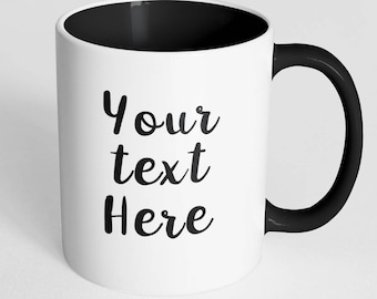 Design Your Own Mug - 11 oz White Mug - Color Handle - Rim - Custom Name Mug - Personalized Mug - Custom Mug- Custom Coffee Mug With Sayings