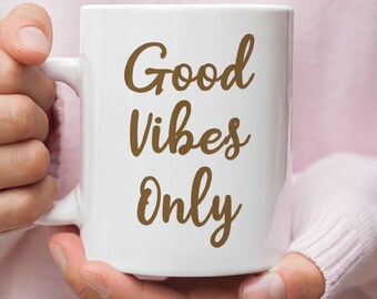 Good Vibes Only Mug, Good Vibes Mug, Yoga Mug, Good Vibes Only, Positive Vibes Only, Good Vibes, Positive Vibes Mug, Motivational Mug Cup