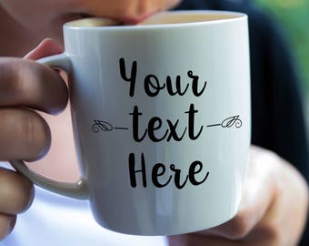 Design Your Own Mug - Custom Name Mug - Personalized Mug - Custom Mug- Custom Coffee Mug With Sayings - Mothers Day Gift - Personalised Mugs