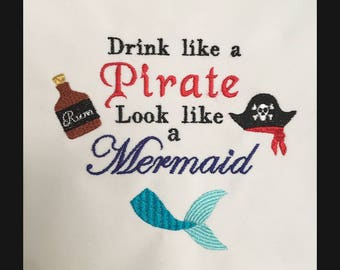 machine embroidery design, drink like a pirate look like a mermaid, 5x5, 6x6, 7x7, pirate, mermaid, quote, ITH, machine embroidery