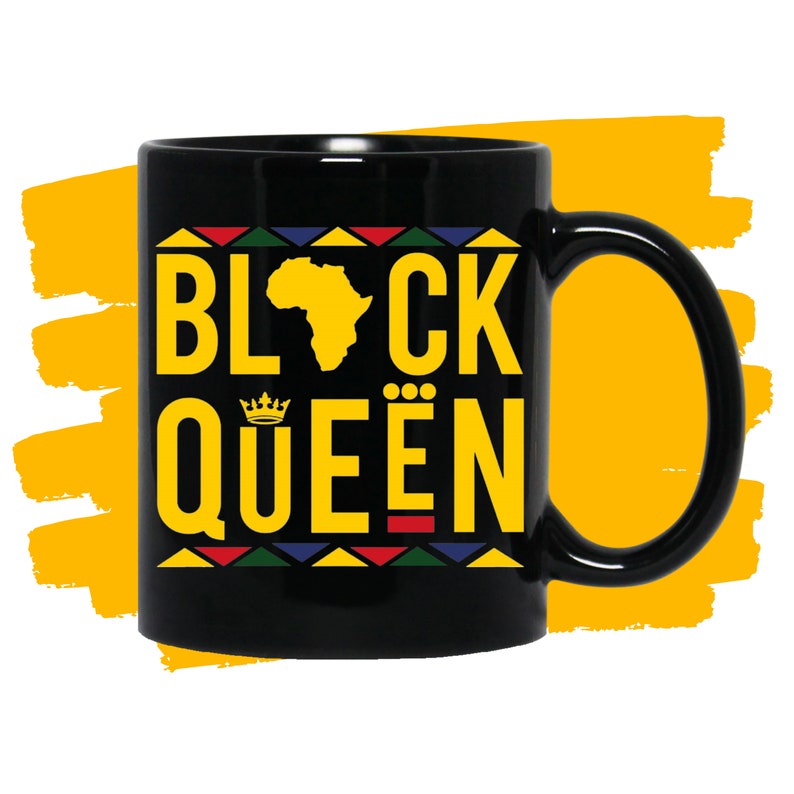 May include: Black coffee mug with a black background and yellow text that reads "Black Queen" with a crown and an outline of the continent of Africa. The text is surrounded by a colorful geometric pattern.