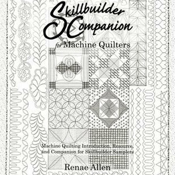 Skillbuilder Companion for Quilting by Machine Softcover Book by Renae Allen