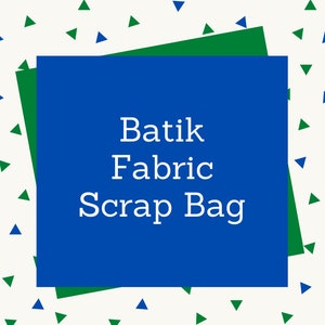 Batik Fabric Scrap Bag