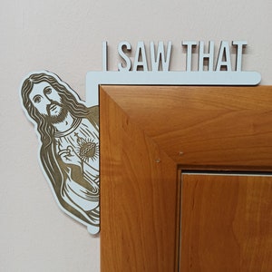 I Saw That Jesus Door Corner Decor Jesus Trim Sitter Wood door trim Christian decor Jesus door corner Religious decor Gift funny Jesus