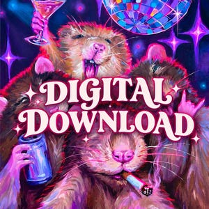 May include: A vibrant painting of several furry rodents partying under a disco ball. One rodent holds a martini glass, another holds a blue can, and a third smokes a cigarette. The text "DIGITAL DOWNLOAD" is centred in white lettering.