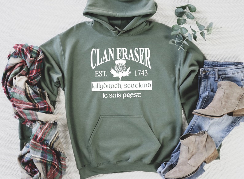 The Clan Fraser Outlander hoodie/Lallybroch sweatshirt/Outlander gifts/Outlander/awesome gift for Outlander fan/Je suis prest/Outlander fan Military Green