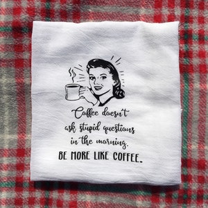 Domestic AF/Shit housewife/Be more like coffee/funny flour sack towel/dishtowel/tea towel/funny gifts for her/stocking stuffers/hostess gift image 4